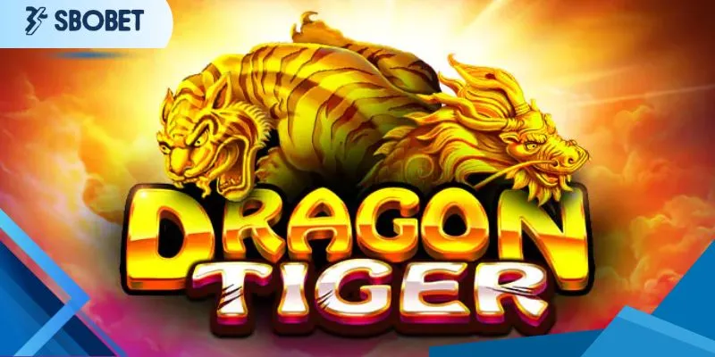 Giới Thiệu Chi Tiết Trò Chơi Rồng Hổ Sbobet Tại Nền Tảng
