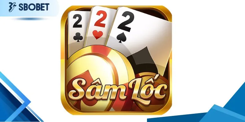 Hướng Dẫn Chơi Sâm Lốc Chính Xác Và Hiệu Quả Cho Tân Binh