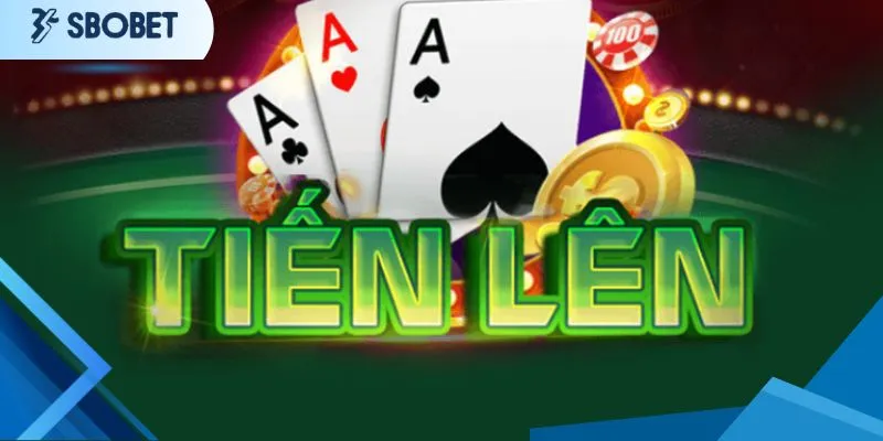 Hướng Dẫn Chơi Tiến Lên Sbobet Cho Tân Binh Mới 2025